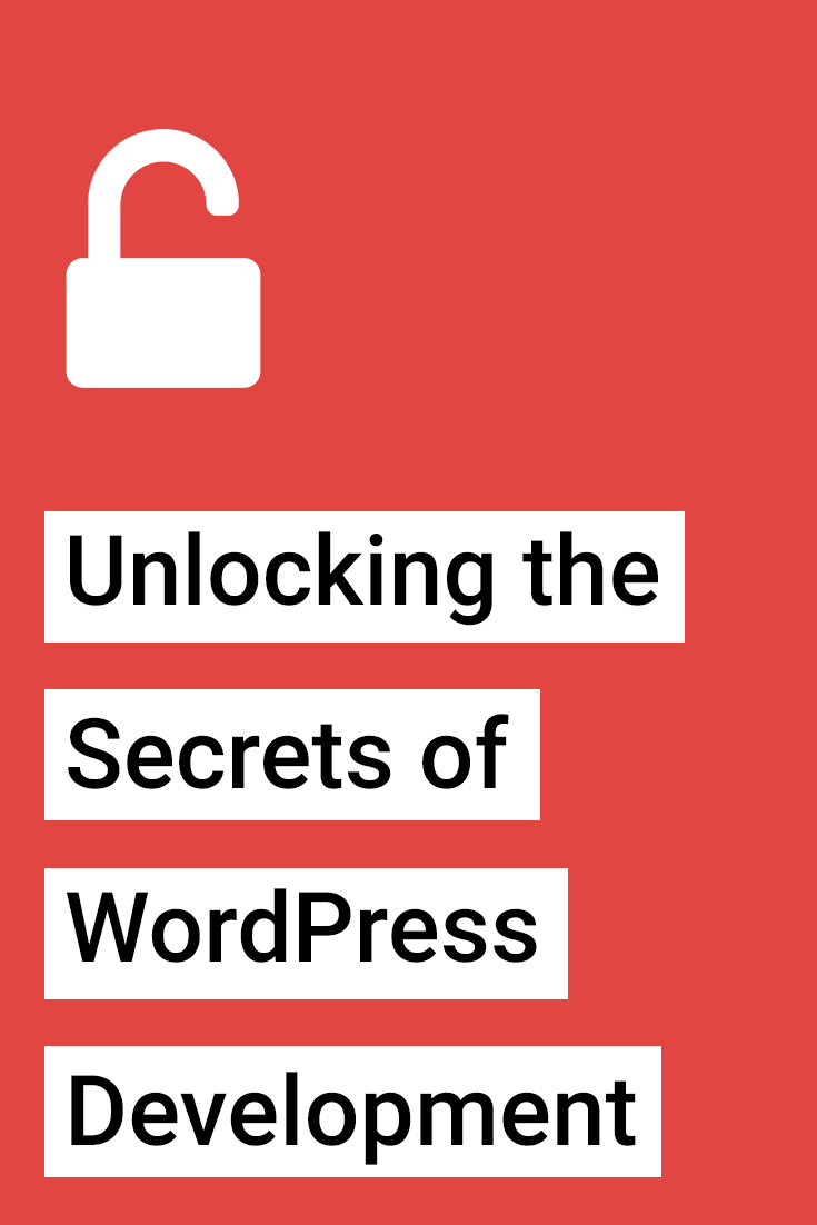 Unlocking the Secrets of WordPress Development